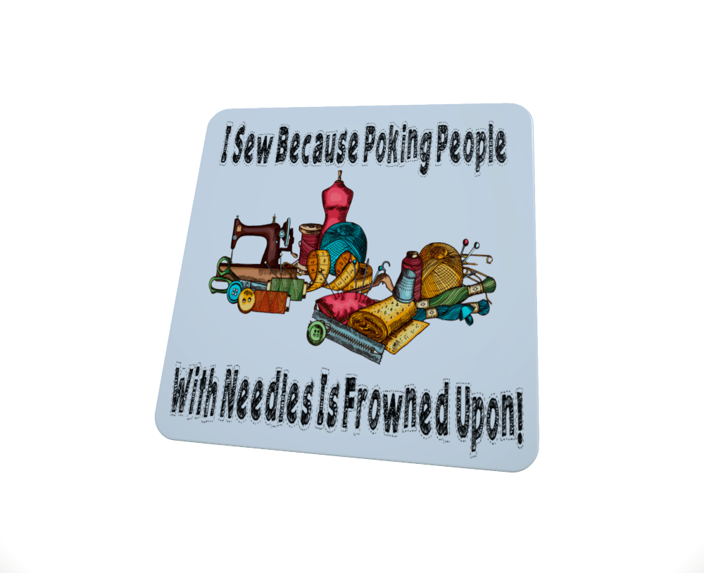 Sewing Crafter Coaster, I Sew Because Poking People Coaster - Click Image to Close